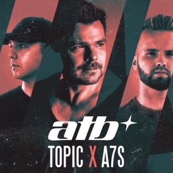 Atb, Topic, A7s – Your Love (9pm)