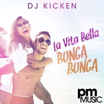 DJ Kicken – La Vita Bella (Bunga Bunga) (Macho Bandadas Remix) (Single 2012)