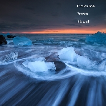 Circles Bob – Frozen (Slowed)