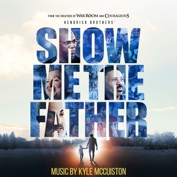 Kyle McCuiston – A Father s Brokenness (Саундтрек из фильма "Покажи мне отца / Show Me the Father")
