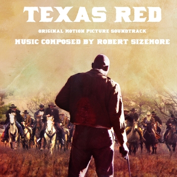 Robert Sizemore – The Posse Rides (Мелодия из фильма "Техасец Ред / Texas Red")