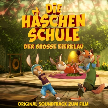 Die Haschenschule – Kampf um das goldene Ei (Музыка из мультфильма "Братцы Кролики: Пасхальный переполох / Die Haschenschule - Der grobe Eierklau")