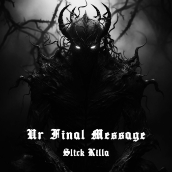 Slick Killa – Ur Final Message (Radio Edit) (2024)