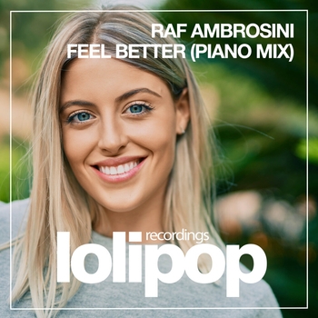 Raf Ambrosini – Feel Better (Piano Mix)
