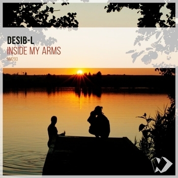 Desib-L – Inside My Arms (Original Mix)