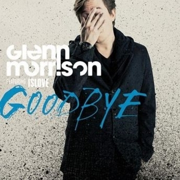 Glenn Morrison – Goodbye (Radio Edit) [feat. IsLove]