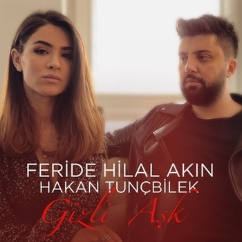 Feride Hilal Akın, Hakan Tunçbilek – Gizli Aşk