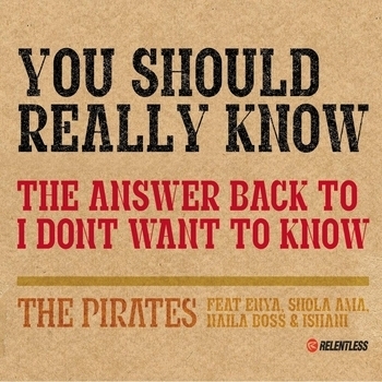 The Pirates – You Should Really Know (Feat. Enya, Shola Ama, Naila Boss and Ishani) (Full Length Version; Feat. Enya, Shola Ama, Naila Boss and Ishani)