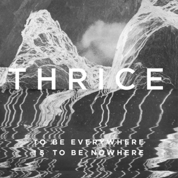 Thrice – Between The End And Where We Lie
