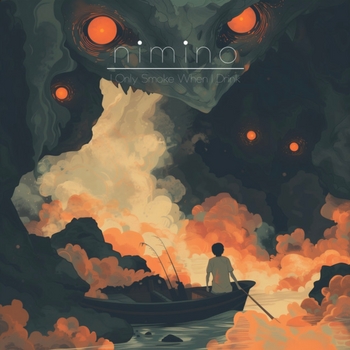 Nimino – I Only Smoke When I Drink